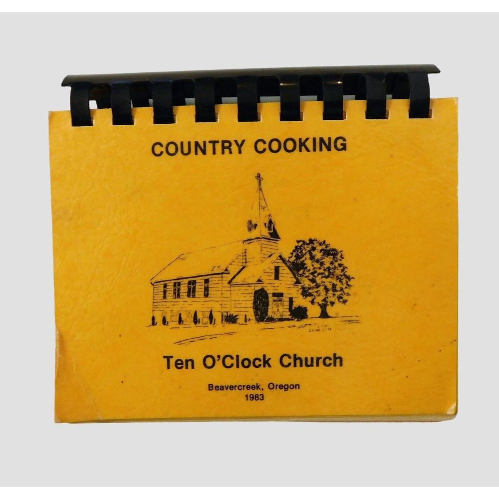 Country Cooking Ten O Clock Church Beavercreek Oregon Vintage 1983 Cookbook